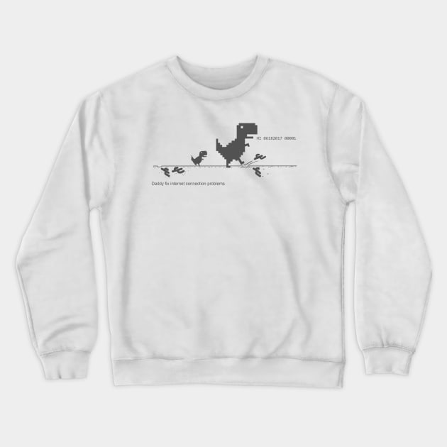 Daddy fix internet connection problem Crewneck Sweatshirt by barmalisiRTB